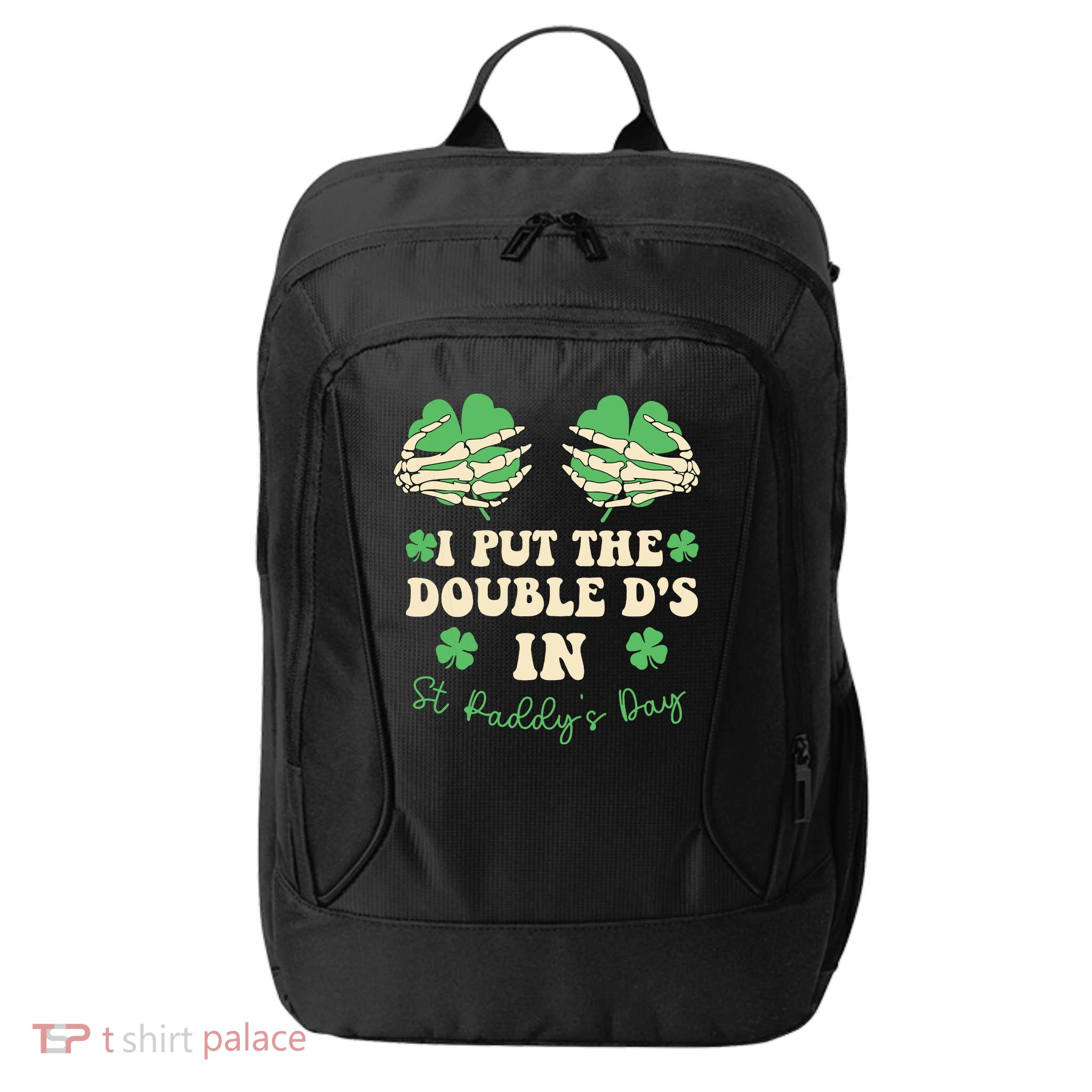 I Put The Double Ds In St Paddys Day City Backpack