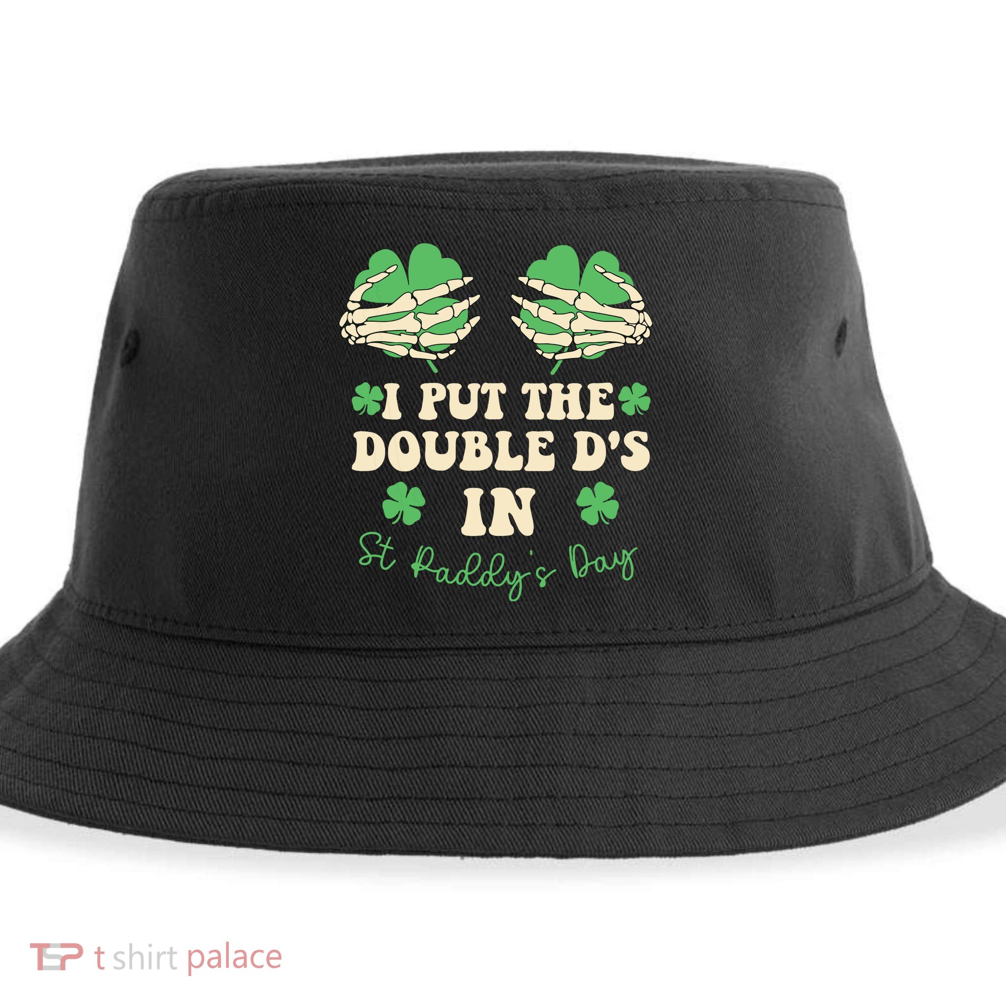 I Put The Double Ds In St Paddys Day Sustainable Bucket Hat