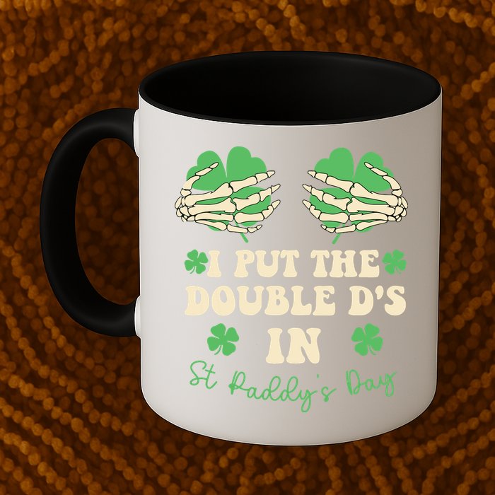 I Put The Double Ds In St Paddys Day Mug
