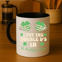 I Put The Double Ds In St Paddys Day Mug