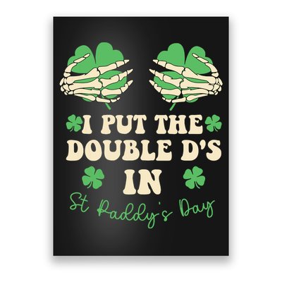 I Put The Double Ds In St Paddys Day Poster