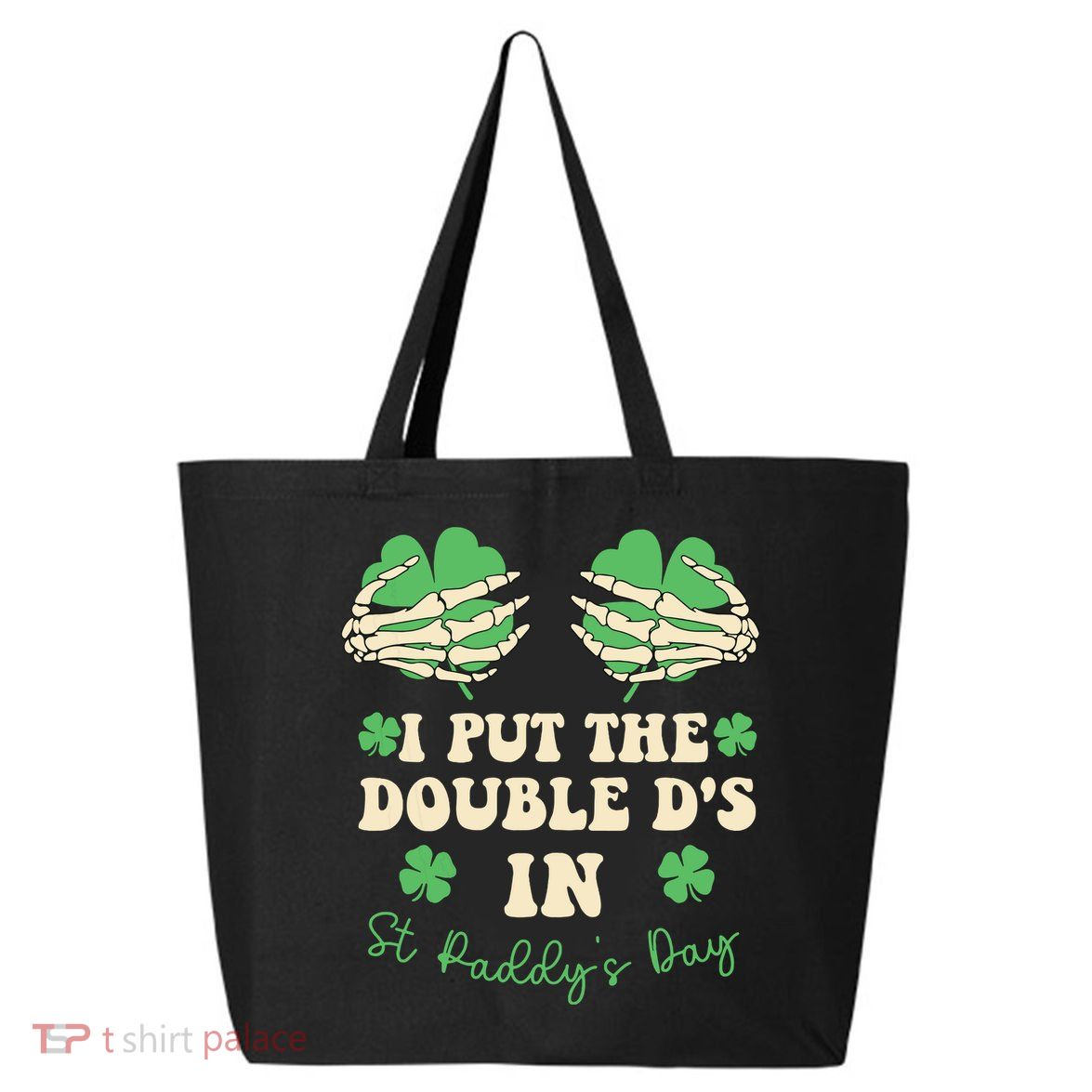 I Put The Double Ds In St Paddys Day 25L Jumbo Tote