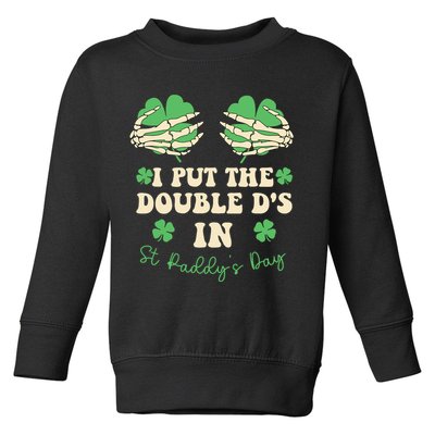 I Put The Double Ds In St Paddys Day Toddler Sweatshirt