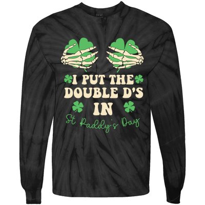 I Put The Double Ds In St Paddys Day Tie-Dye Long Sleeve Shirt