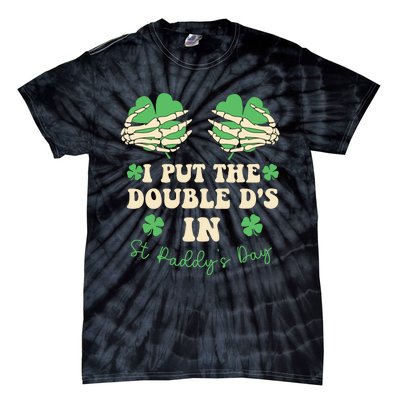 I Put The Double Ds In St Paddys Day Tie-Dye T-Shirt