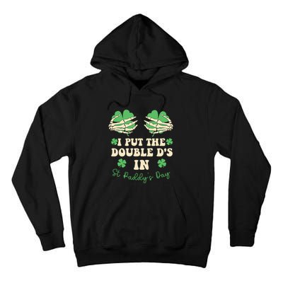 I Put The Double Ds In St Paddys Day Tall Hoodie