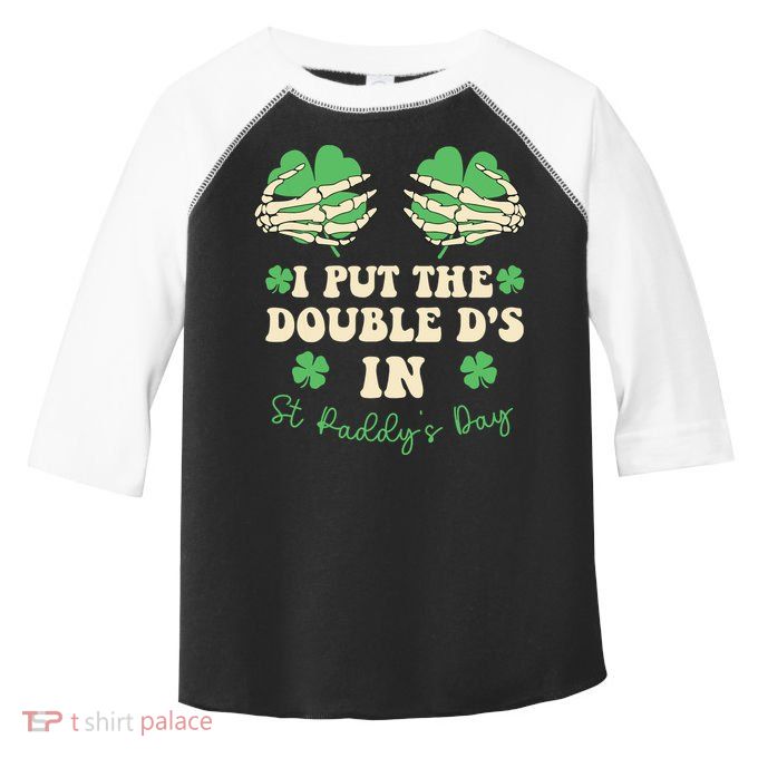 I Put The Double Ds In St Paddys Day Toddler Fine Jersey T-Shirt