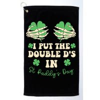 I Put The Double Ds In St Paddys Day Golf Towel