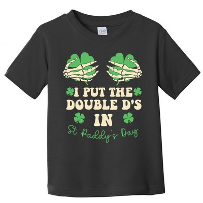 I Put The Double Ds In St Paddys Day Toddler T-Shirt