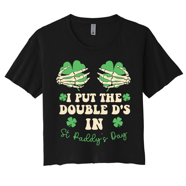 I Put The Double Ds In St Paddys Day Crop Top