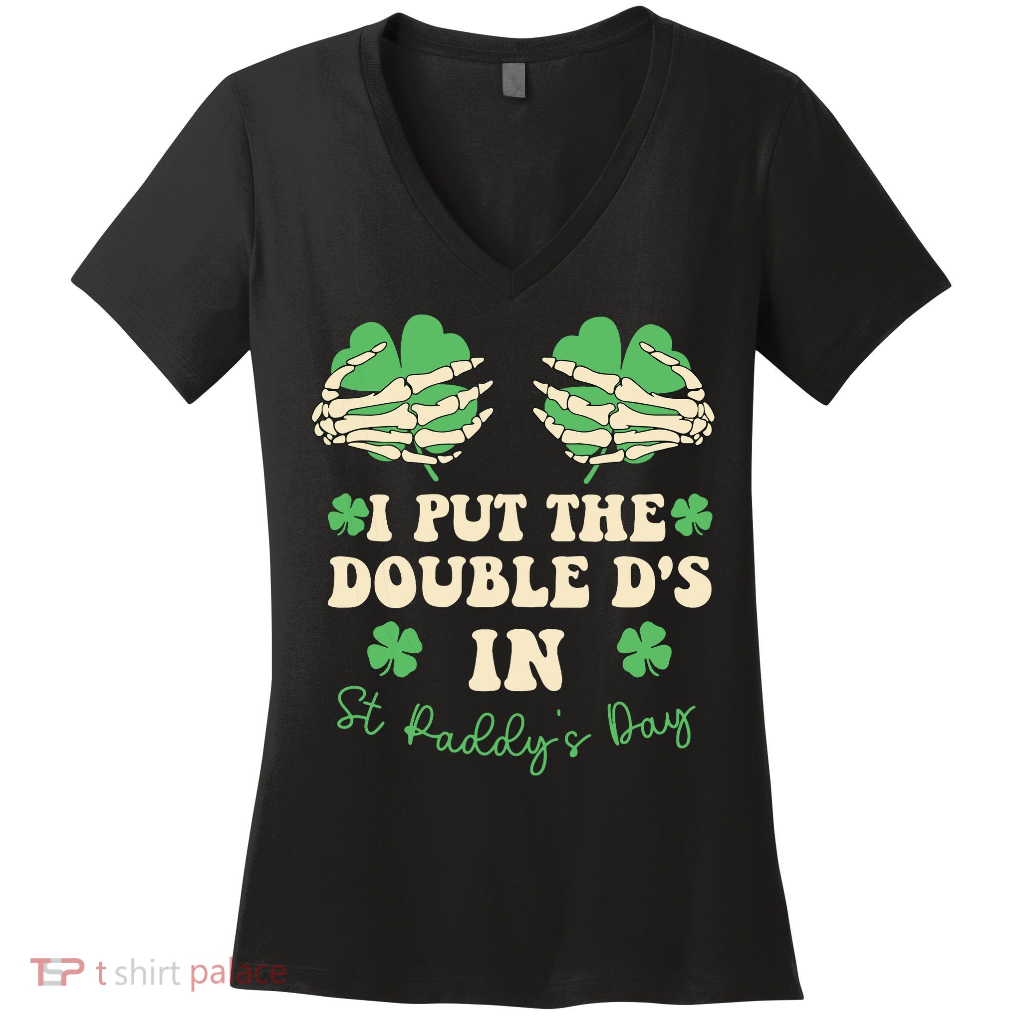 I Put The Double Ds In St Paddys Day Women's V-Neck T-Shirt