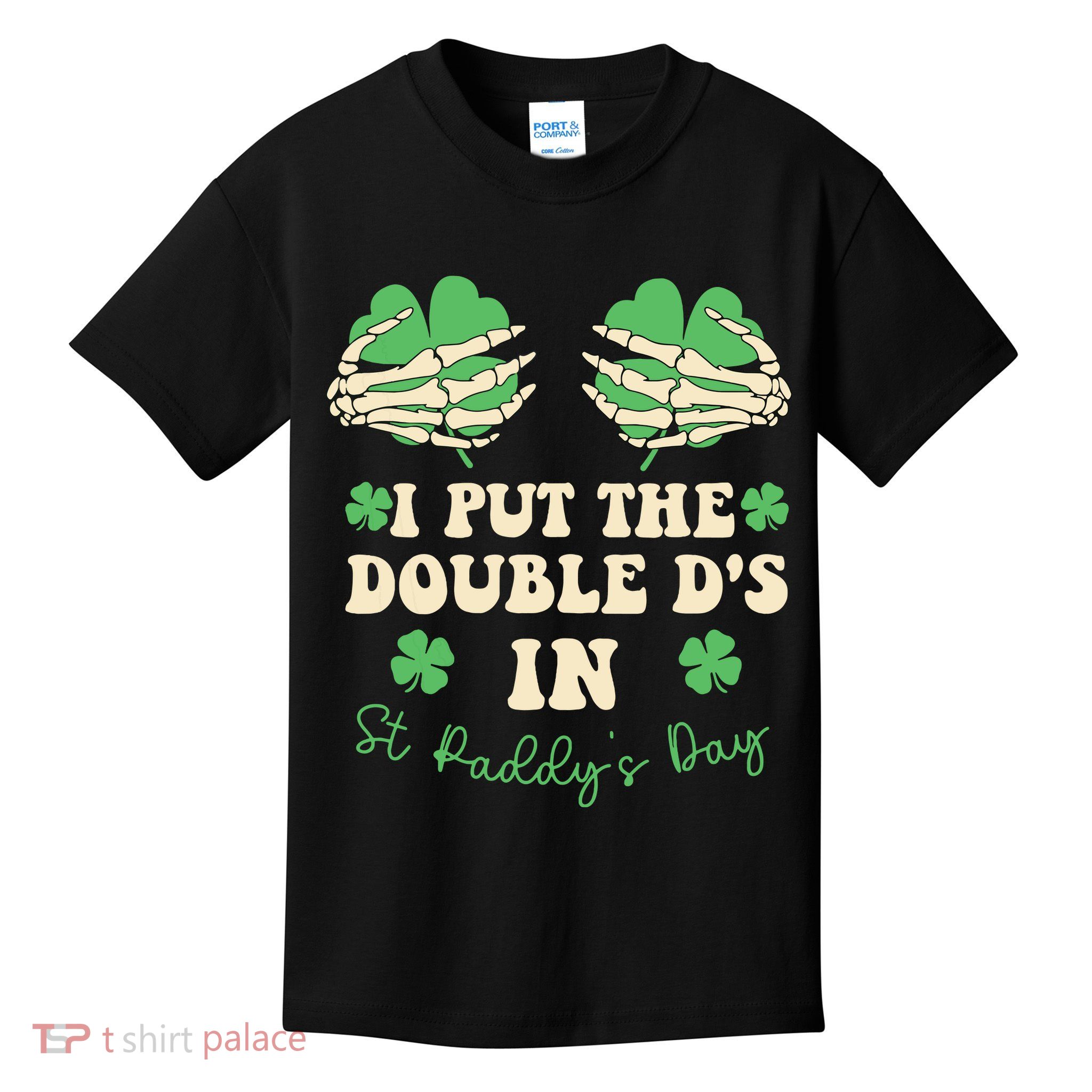 I Put The Double Ds In St Paddys Day Kids T-Shirt