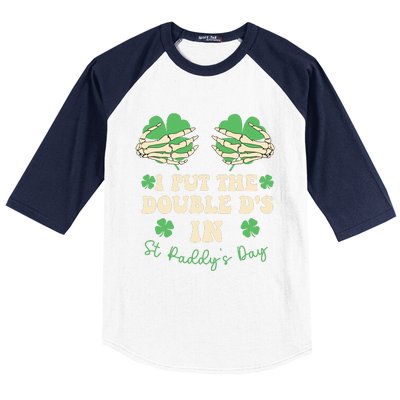 I Put The Double Ds In St Paddys Day Baseball Sleeve Shirt