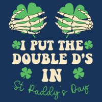 I Put The Double Ds In St Paddys Day Infant Baby Jersey Bodysuit