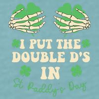 I Put The Double Ds In St Paddys Day Sueded Cloud Jersey T-Shirt