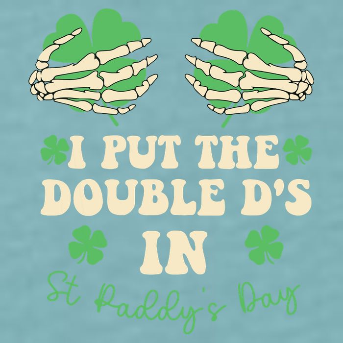 I Put The Double Ds In St Paddys Day Sueded Cloud Jersey T-Shirt