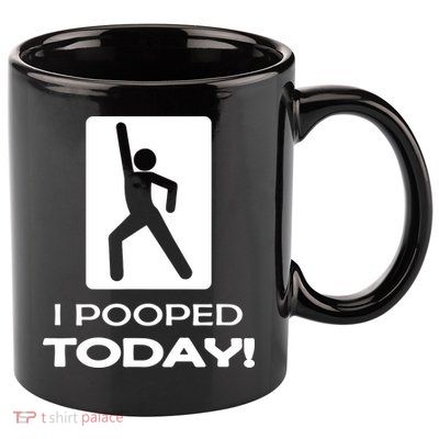 I Pooped Today 11oz C Handle Ceramic Mug