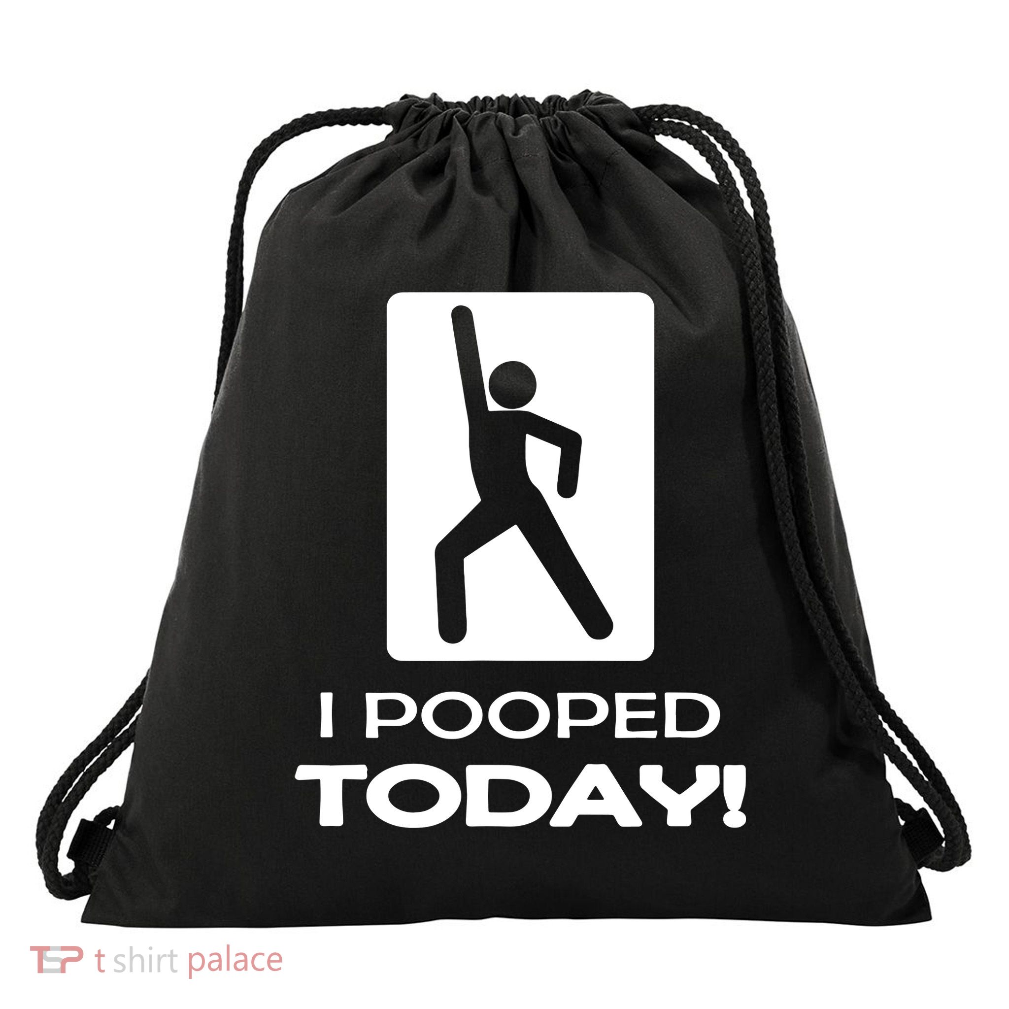 I Pooped Today Drawstring Bag