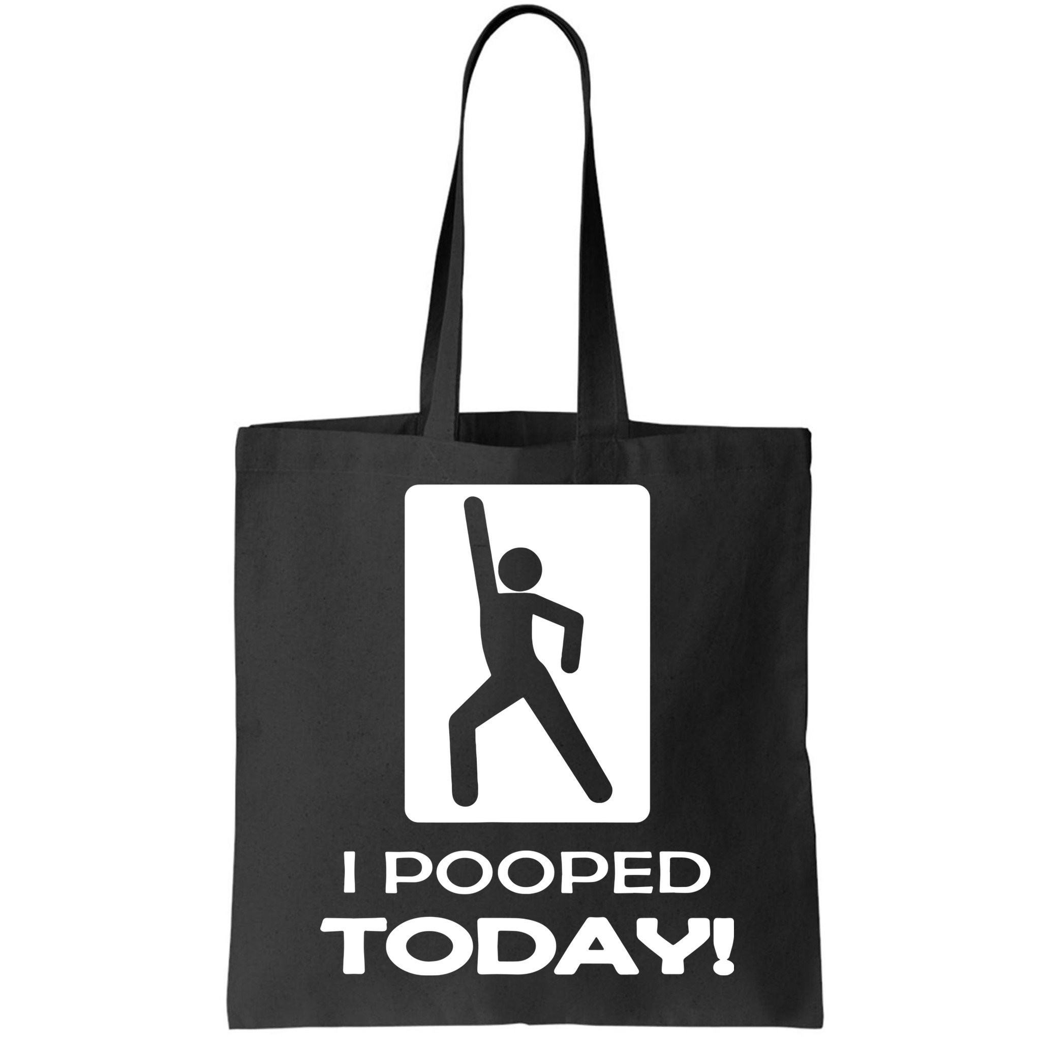 I Pooped Today Bag