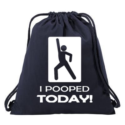 I Pooped Today Drawstring Bag