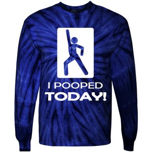 I Pooped Today Tie-Dye Long Sleeve Shirt