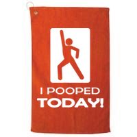 I Pooped Today Golf Towel