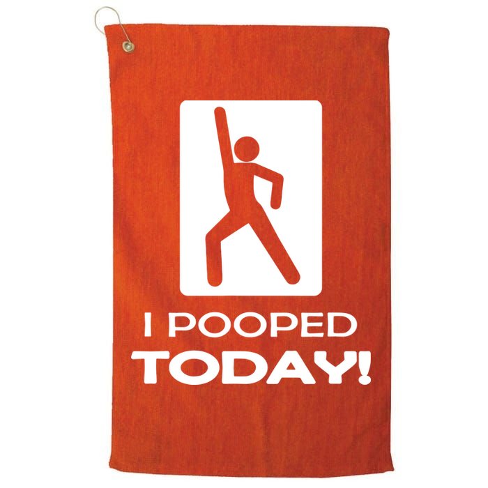 I Pooped Today Golf Towel