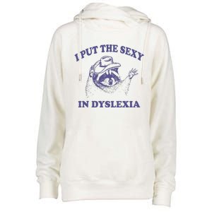 I Put The Sexy In Dyslexia Funny Raccoon Womens Funnel Neck Pullover Hood