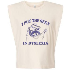 I Put The Sexy In Dyslexia Funny Raccoon Garment-Dyed Women's Muscle Tee