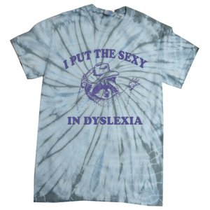 I Put The Sexy In Dyslexia Funny Raccoon Tie-Dye T-Shirt