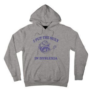 I Put The Sexy In Dyslexia Funny Raccoon Tall Hoodie