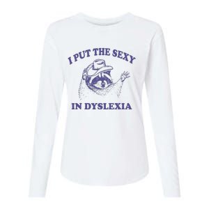 I Put The Sexy In Dyslexia Funny Raccoon Womens Cotton Relaxed Long Sleeve T-Shirt