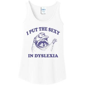 I Put The Sexy In Dyslexia Funny Raccoon Ladies Essential Tank