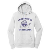 I Put The Sexy In Dyslexia Funny Raccoon Women's Pullover Hoodie