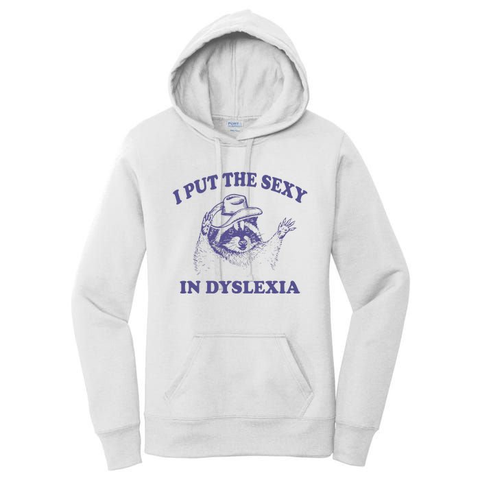 I Put The Sexy In Dyslexia Funny Raccoon Women's Pullover Hoodie