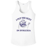 I Put The Sexy In Dyslexia Funny Raccoon Ladies PosiCharge Competitor Racerback Tank