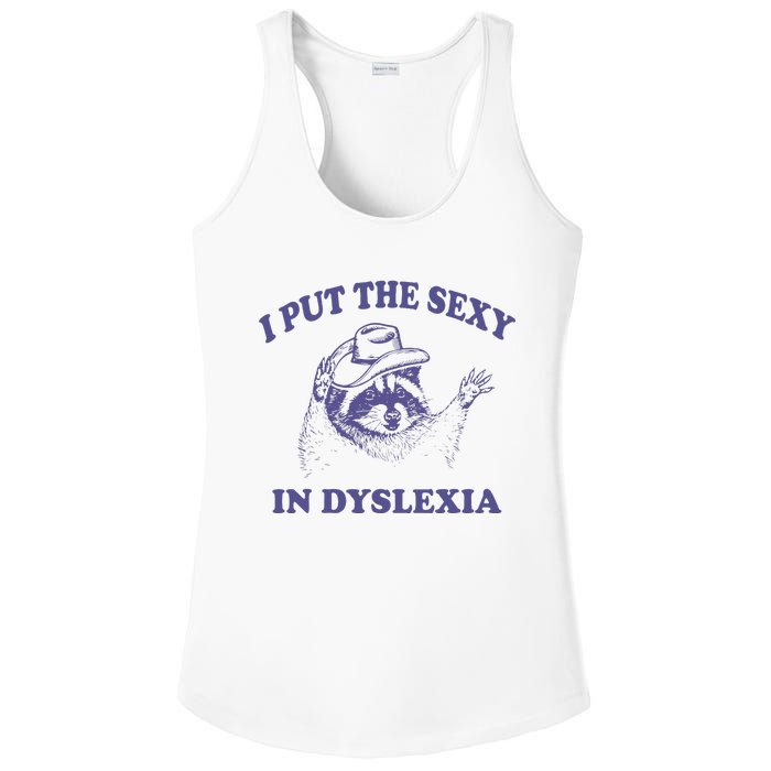 I Put The Sexy In Dyslexia Funny Raccoon Ladies PosiCharge Competitor Racerback Tank