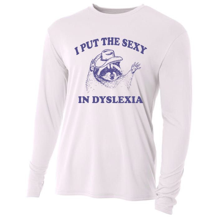 I Put The Sexy In Dyslexia Funny Raccoon Cooling Performance Long Sleeve Crew