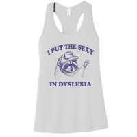 I Put The Sexy In Dyslexia Funny Raccoon Women's Racerback Tank