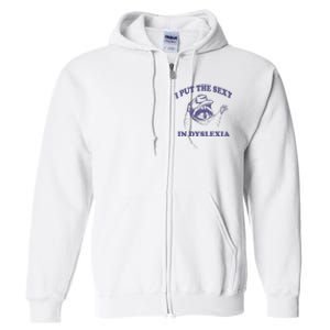 I Put The Sexy In Dyslexia Funny Raccoon Full Zip Hoodie