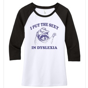 I Put The Sexy In Dyslexia Funny Raccoon Women's Tri-Blend 3/4-Sleeve Raglan Shirt