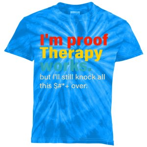 I'm Proof Therapy Works But I'll Still Knock All This Kids Tie-Dye T-Shirt