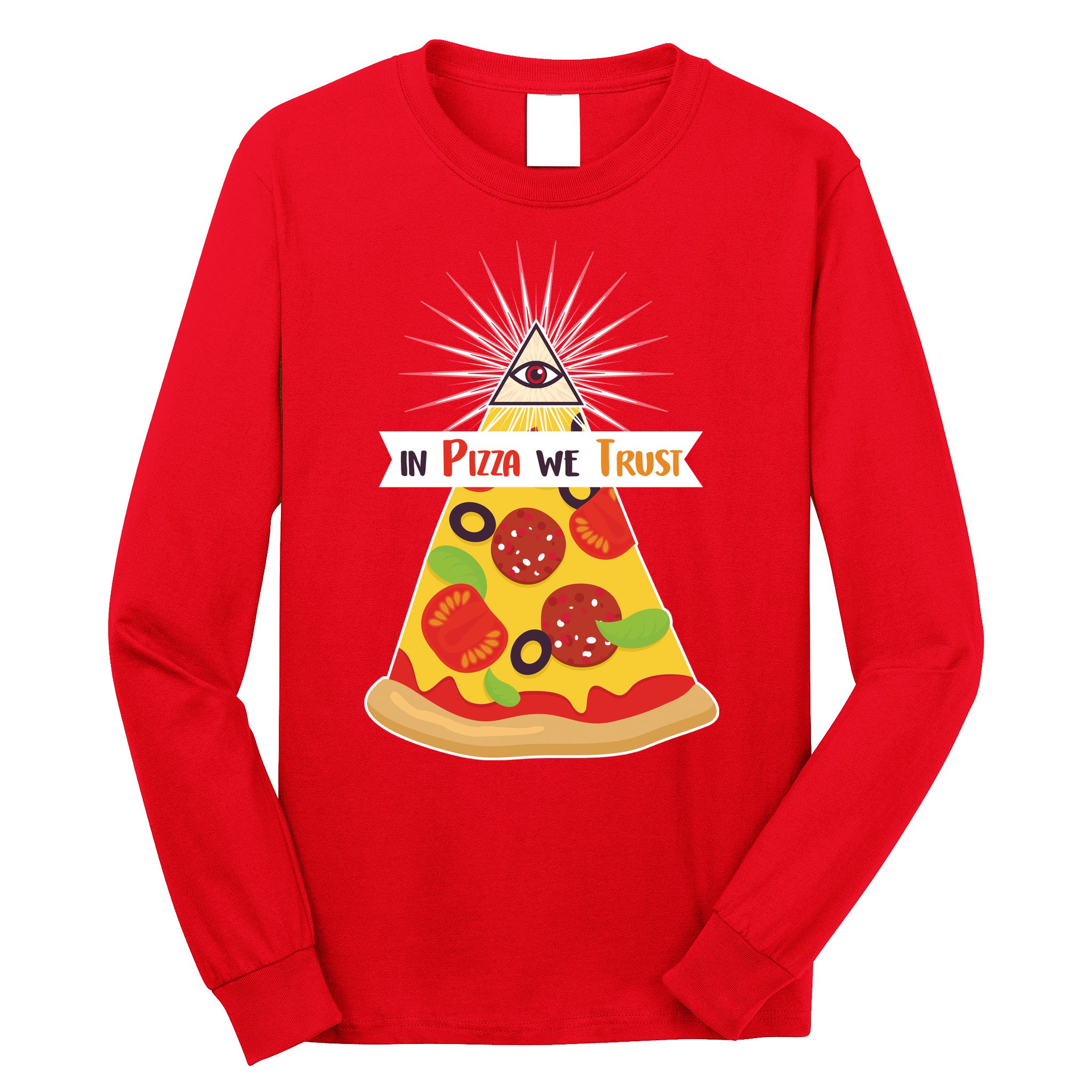 In Pizza We Trust Long Sleeve Shirt