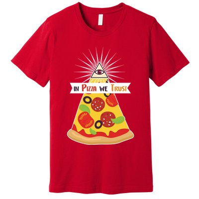 In Pizza We Trust Premium T-Shirt