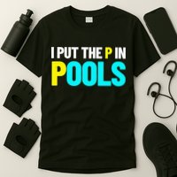 I Put The P In Pools Swimming Humor I Pee In Pools T-Shirt