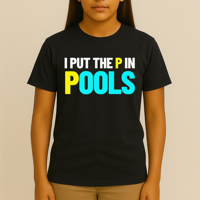 I Put The P In Pools Swimming Humor I Pee In Pools T-Shirt