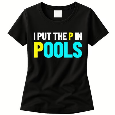 I Put The P In Pools Swimming Humor I Pee In Pools Women's T-Shirt