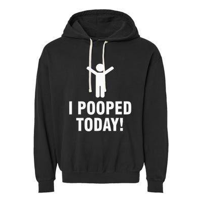 I Pooped Today Garment-Dyed Fleece Hoodie