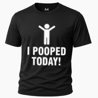 I Pooped Today Performance Shirt