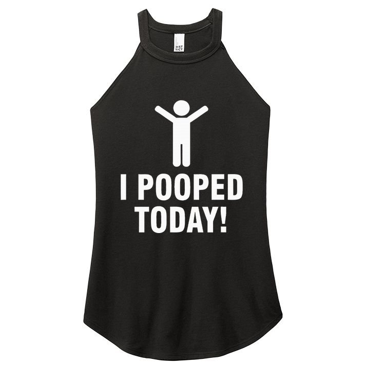 I Pooped Today Women's Perfect Tri Rocker Tank